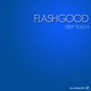 Flashgood - Deep Touch (Original Mix)
