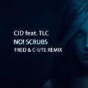 CID feat. TLC - No! Scrubs