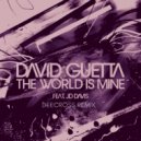 David Guetta Feat. JD Davis - The World Is Mine