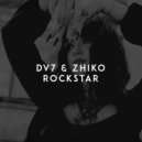 DV7 feat. ZHIKO - Rockstar (Original Mix)