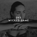 DV7 - Wicked Game (Original Mix)