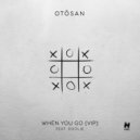 Otosan & Doolie - When You Go