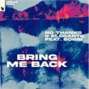 No Thanks & Eleganto Ft. BOBBi - Bring Me Back