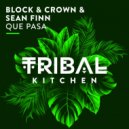 Block & Crown, Sean Finn - Que Pasa