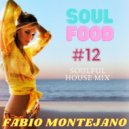 Fabio Montejano - Soul Food #12 / Soulful House ()