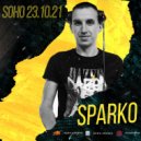 DJ SPARKO - SOHO (23.10.21)