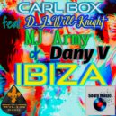 Carl BOX & D.J. Will-Knight & MJ Army & Dany V - Ibiza (feat. D.J. Will-Knight, MJ Army & Dany V) ()