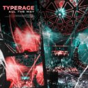 TypeRage - All the way (Original Mix)