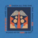 James Curd & Shyam P - Taken All This Time