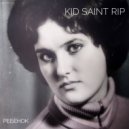 Kid Saint RIP - Ребенок ()