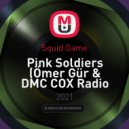Squid Game - Pink Soldiers (Ömer Gür & DMC COX Radio Edit)