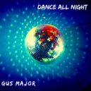 Gus Major - Dance All Night (Original Mix)