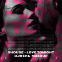 Shouse - Love Tonight (DJKepa \'Piece of Dreams\' Mashup 2021)