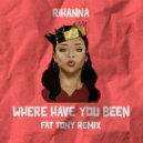 Rihanna - Where Have You Been