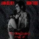 Lana Del Rey - Born To Die (Flynninho F*KK UP)