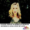 Yuichi Inoue, Rebecca Burgin - Nothing's Guna Stop My Love