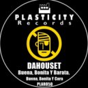 Dahouset - Buena, Bonita Y Cara (Original Mix)