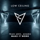 Fran Ares, ADMRO - MAKE IT WORK (Original Mix)