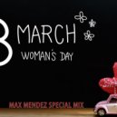 Max Mendez - Womens Day (Melody House Special Mix)