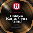 Robert Miles - Children (Carlos Rivera Remix)