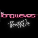 The Long Waves - Threat of War (Original Mix)