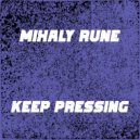 Mihaly Rune - Keep Pressing (Radio Edit)