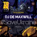 DJ De Maxwill - #SaveUkraine (Megamix 004)