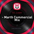 DJ_Livain - Marth Commercial Mix ()