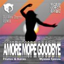 Filatov & Karas, Мумий Тролль - Amore Море, Goodbye