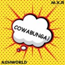 ASHWORLD - Cowabunga ) ) ) ()