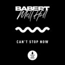 Babert & Mell Hall - Can't Stop Now