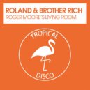 Roland & Brother Rich - Roger Moore's Living Room