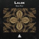 Lalok - Kiss Fay (Original Mix)