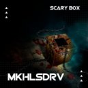 MKHLSDRV - Scary box (Original Mix)
