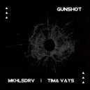 MKHLSDRV, Tima Vays - GunShot (Original Mix)