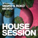 Miqro & Roko - Mexico