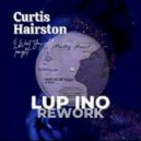 Curtis Hairston - I Want You All Tonight (LUP INO Rework)
