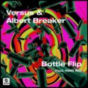 Versus & Albert Breaker Ft. KiNG RO - Bottle Flip