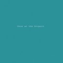 Tim August - Once at the Airport