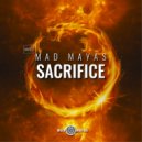 Mad Mayas - Sacrifice (Short Mix)