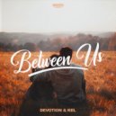 Devotion & KEL - Between Us (Extended Mix)