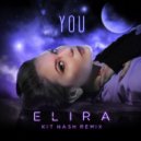 ELIRA - You (Kit Nash Remix)