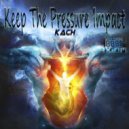 Kach - Keep The Pressure Impact (Bonus Extended)