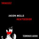 Jason Mills - Heatseeker (Original Mix)