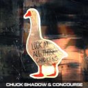 Chuck Shadow & Concourse - Chickens ()