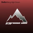 DuKa - Rising High Down