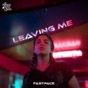 Fastpace - Leaving Me