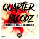 Quarter Bloodz - Awakening
