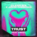 Clear Six & John Gibbons Ft. EMIAH - Trust (Original Mix)