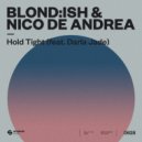 BLOND:ISH & Nico De Andrea Ft. Darla Jade - Hold Tight